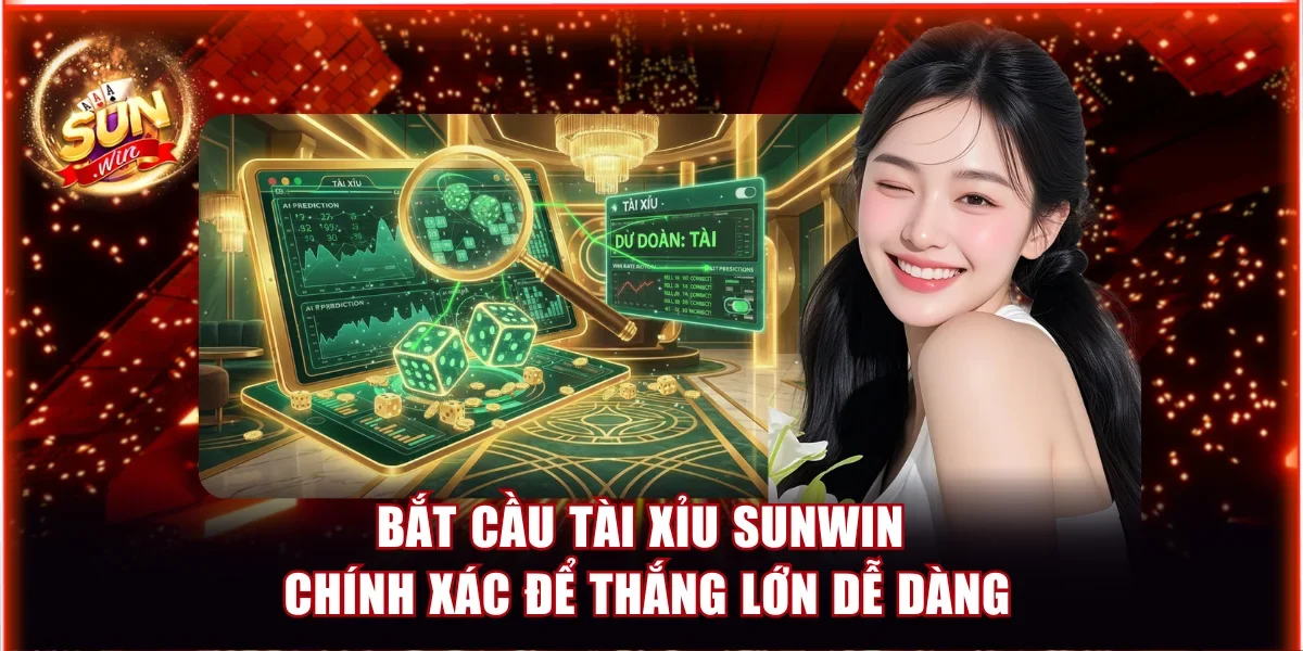 Bắt cầu tài xỉu Sunwin