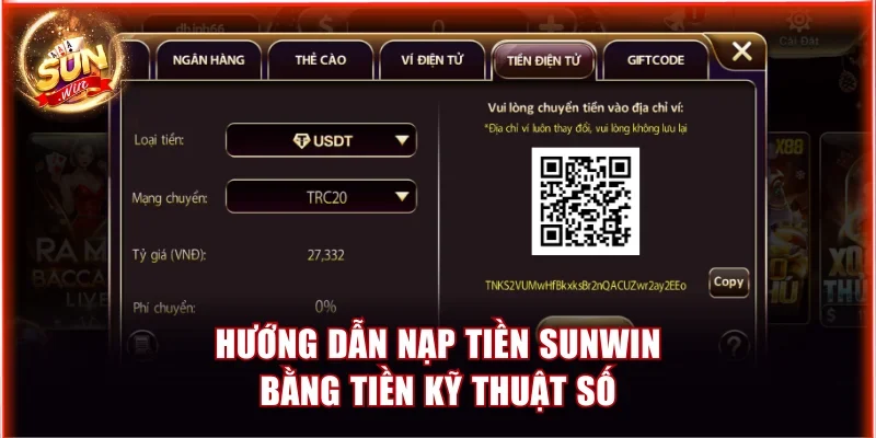 Hướng dẫn nạp tiền Sunwin bằng tiền kỹ thuật số