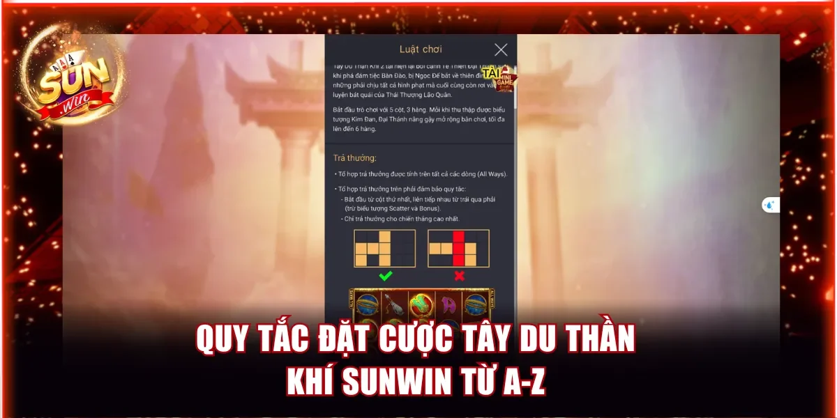 Quy tắc đặt cược Tây Du Thần Khí Sunwin từ A-Z