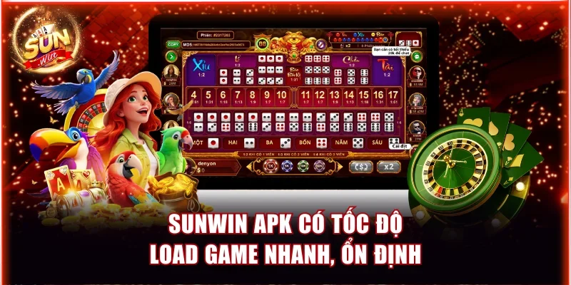 Sunwin APK có tốc độ load game siêu nhanh