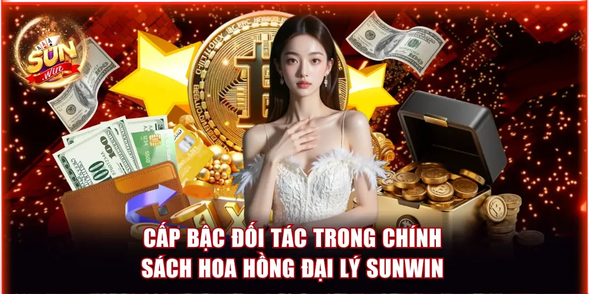 Các cấp bậc đối tác trong chính sách hoa hồng đại lý Sunwin