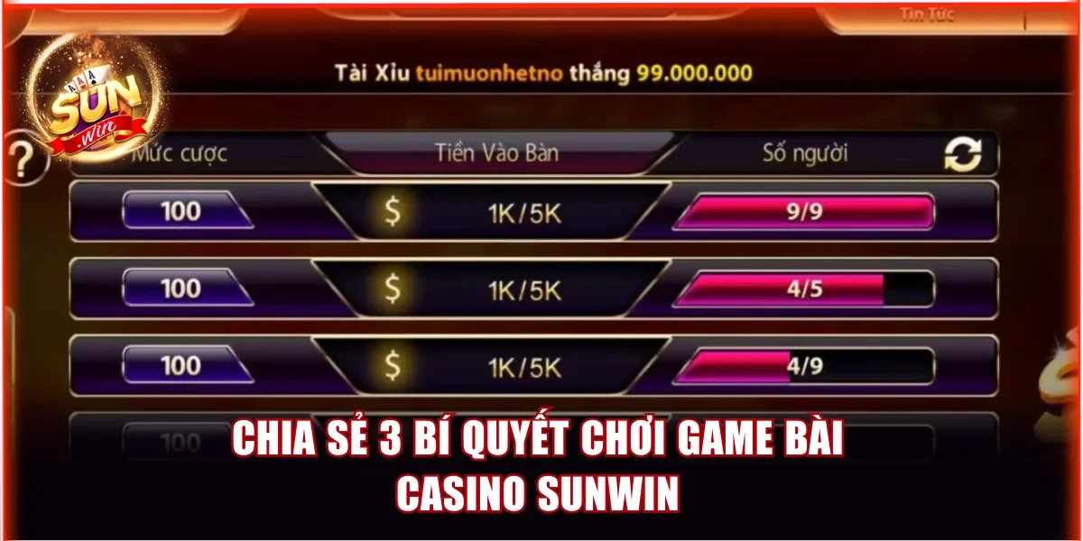 Chia sẻ 3 bí quyết chơi game bài casino Sunwin
