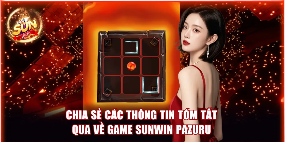 Chia sẻ các thông tin tóm tắt qua về game Sunwin Pazuru