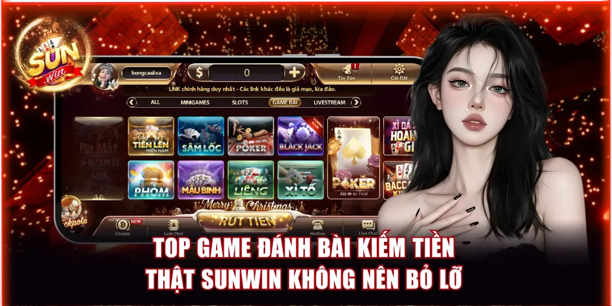 Điểm Danh Top Game Đánh Bài Kiếm Tiền Thật Tại Sunwin 2 Top game đánh bài kiếm tiền thật Sunwin hấp dẫn không nên bỏ lỡ