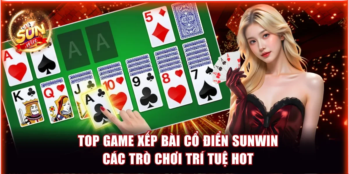 top game xếp bài cổ điển